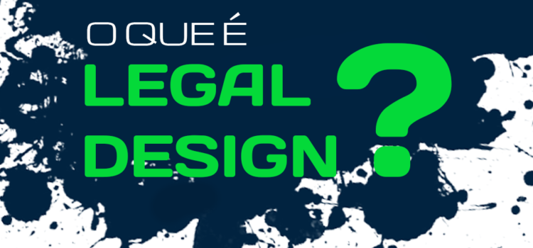 O que é legal design e como ele pode ajudar a impulsionar suas vendas?