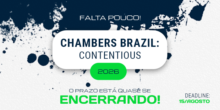 O prazo para o envio dos submissions do Chambers Brazil: Contentious 2026 está quase se encerrando!